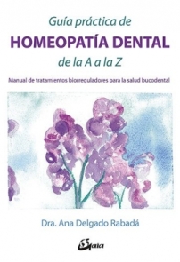 Guía Practica de Homeopatía Dental de La A A La Z